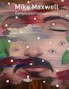 Mike Maxwell Complicated Contradictions Catalog